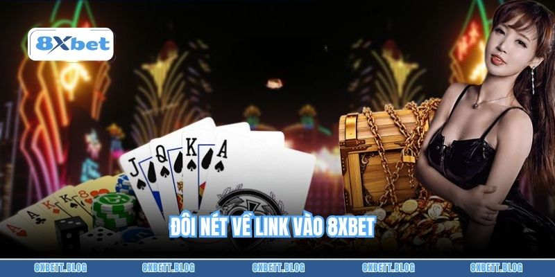 Đôi nét về Link vào 8xbet