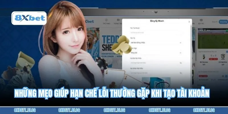 Những mẹo giúp hạn chế lỗi thường gặp khi tạo tài khoản